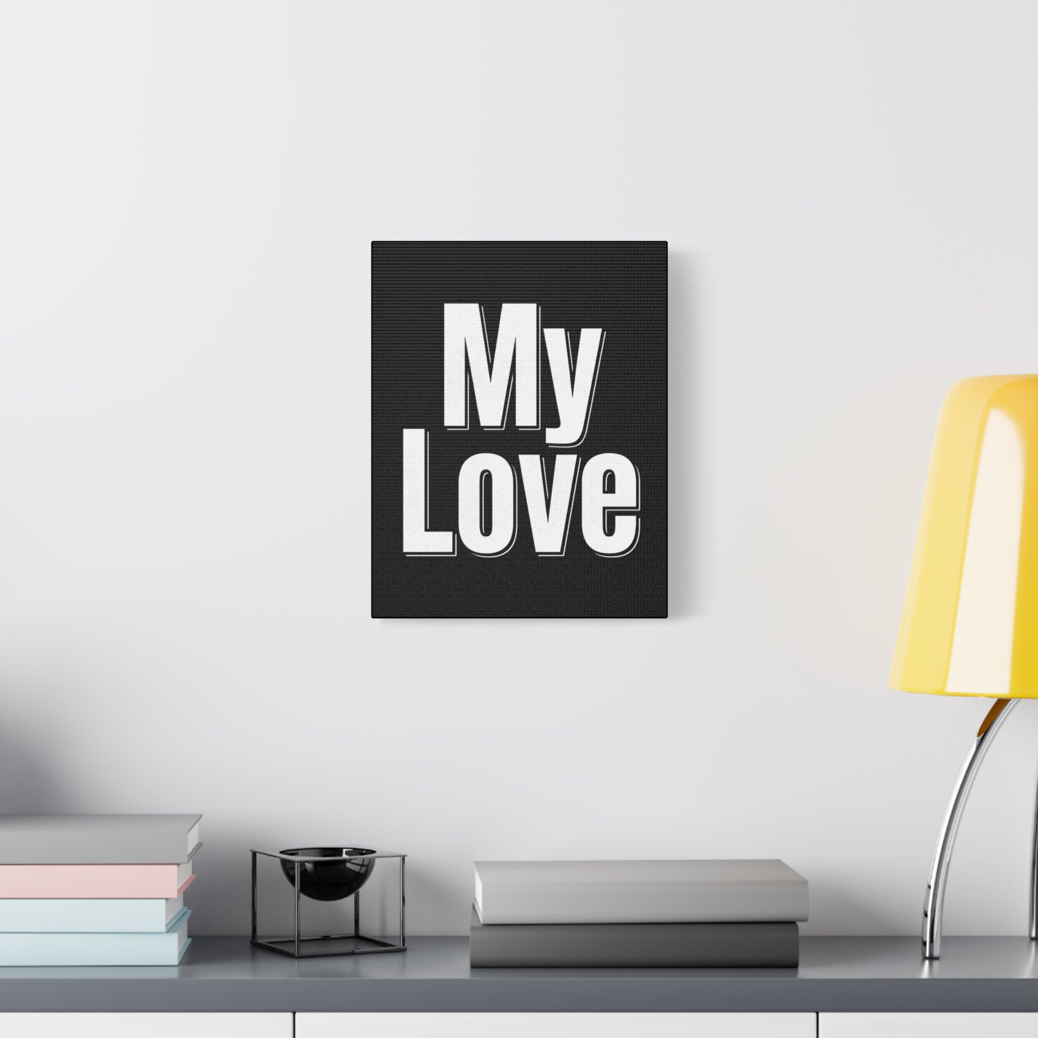 My Love Canvas Wall Art — Bold Black & White Romantic Print