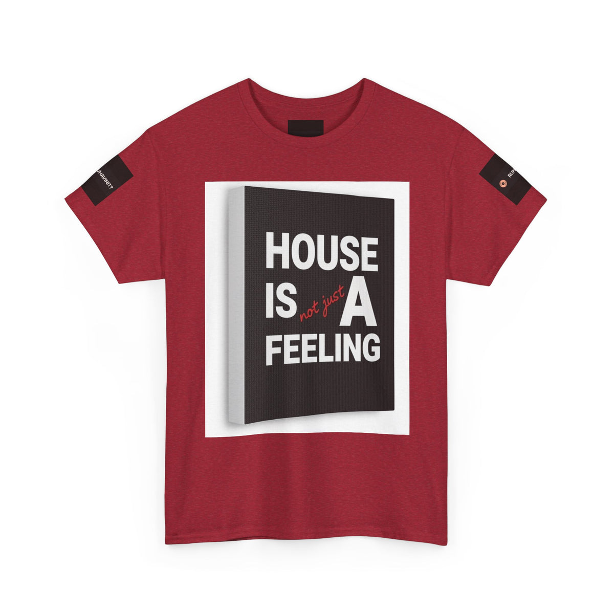 HOUSE IS A FEELING T-Shirt — Minimal Dance Music Home Statement Tee