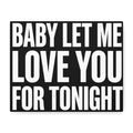 Music History Canvas — "Baby Let Me Love You For Tonight" Matte Stretched Canvas