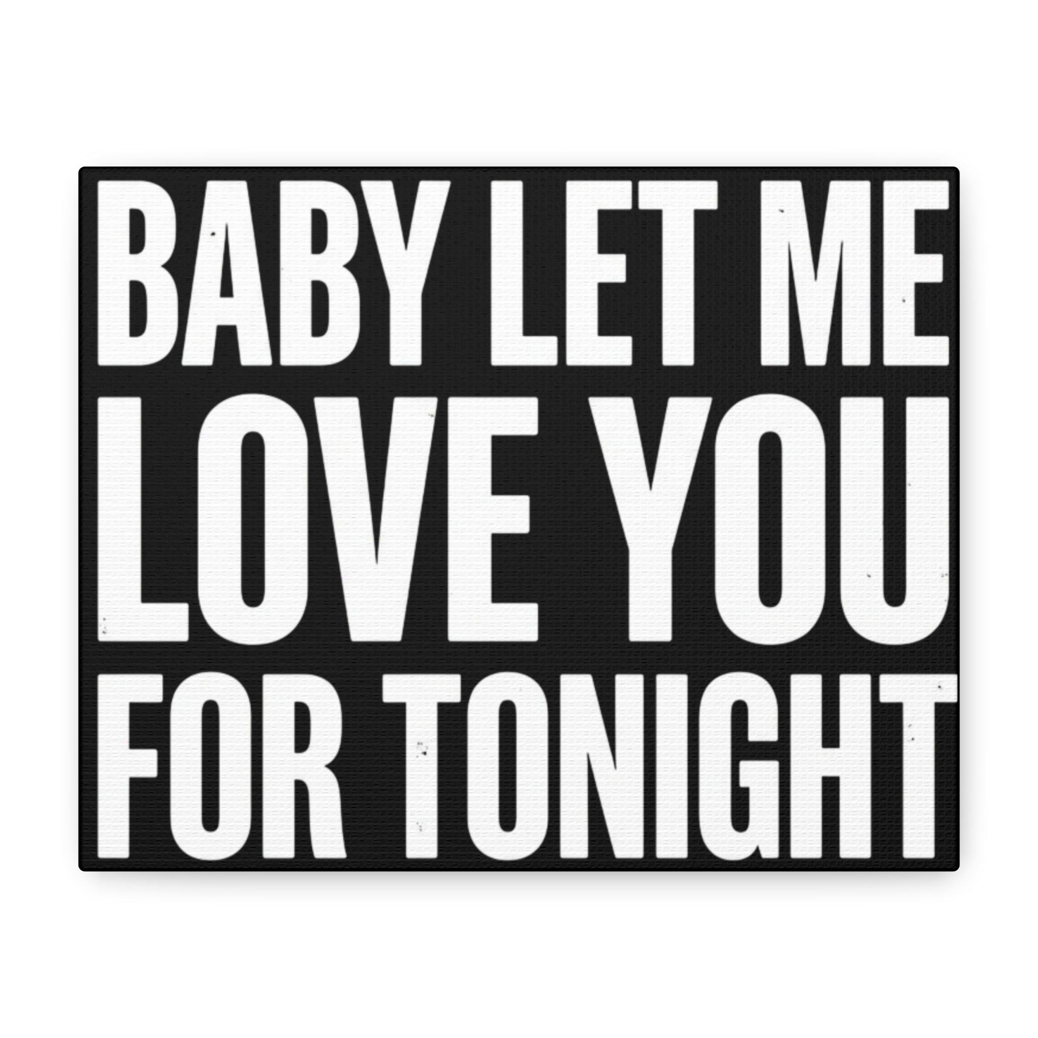 Music History Canvas — "Baby Let Me Love You For Tonight" Matte Stretched Canvas