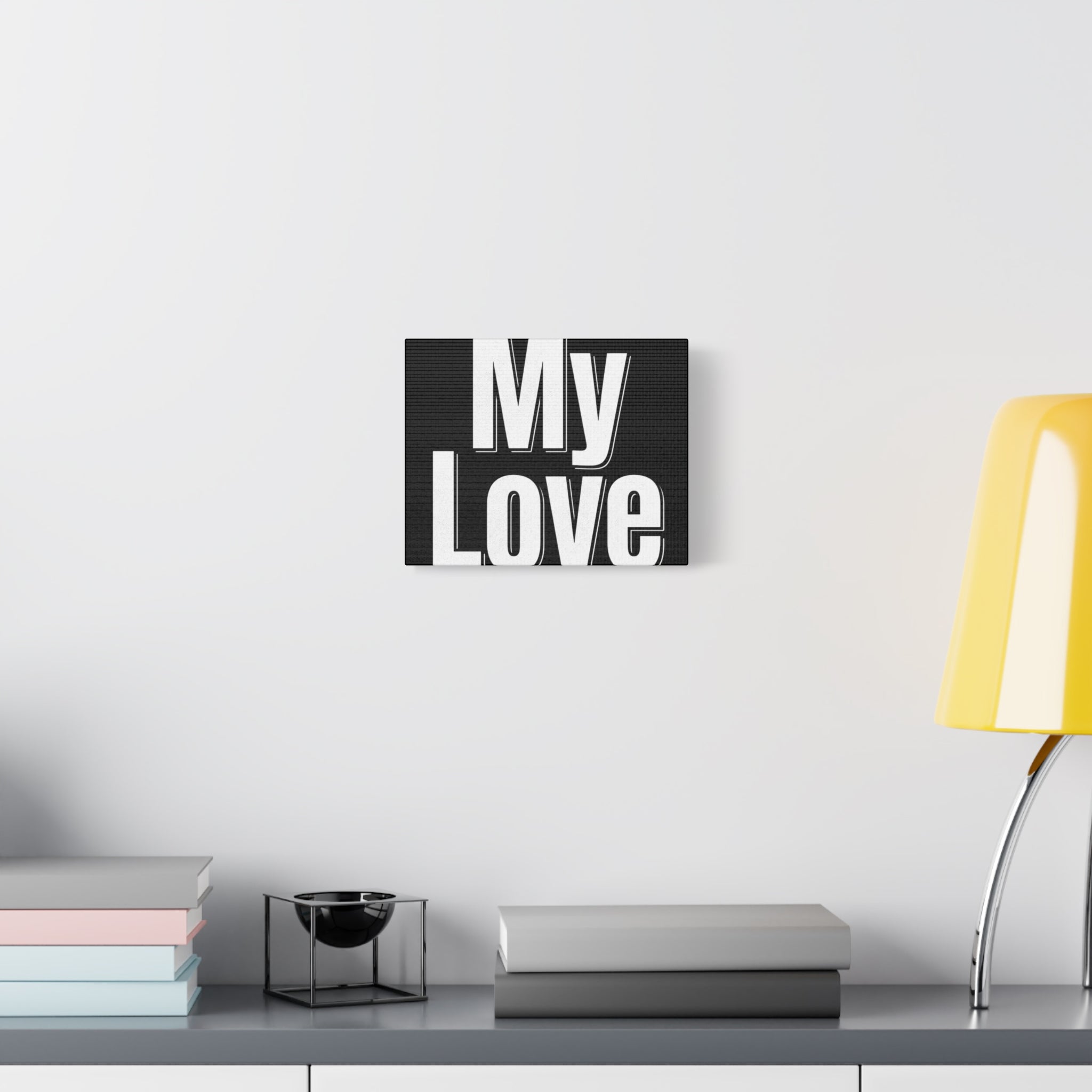 My Love Canvas Wall Art — Bold Black & White Romantic Print