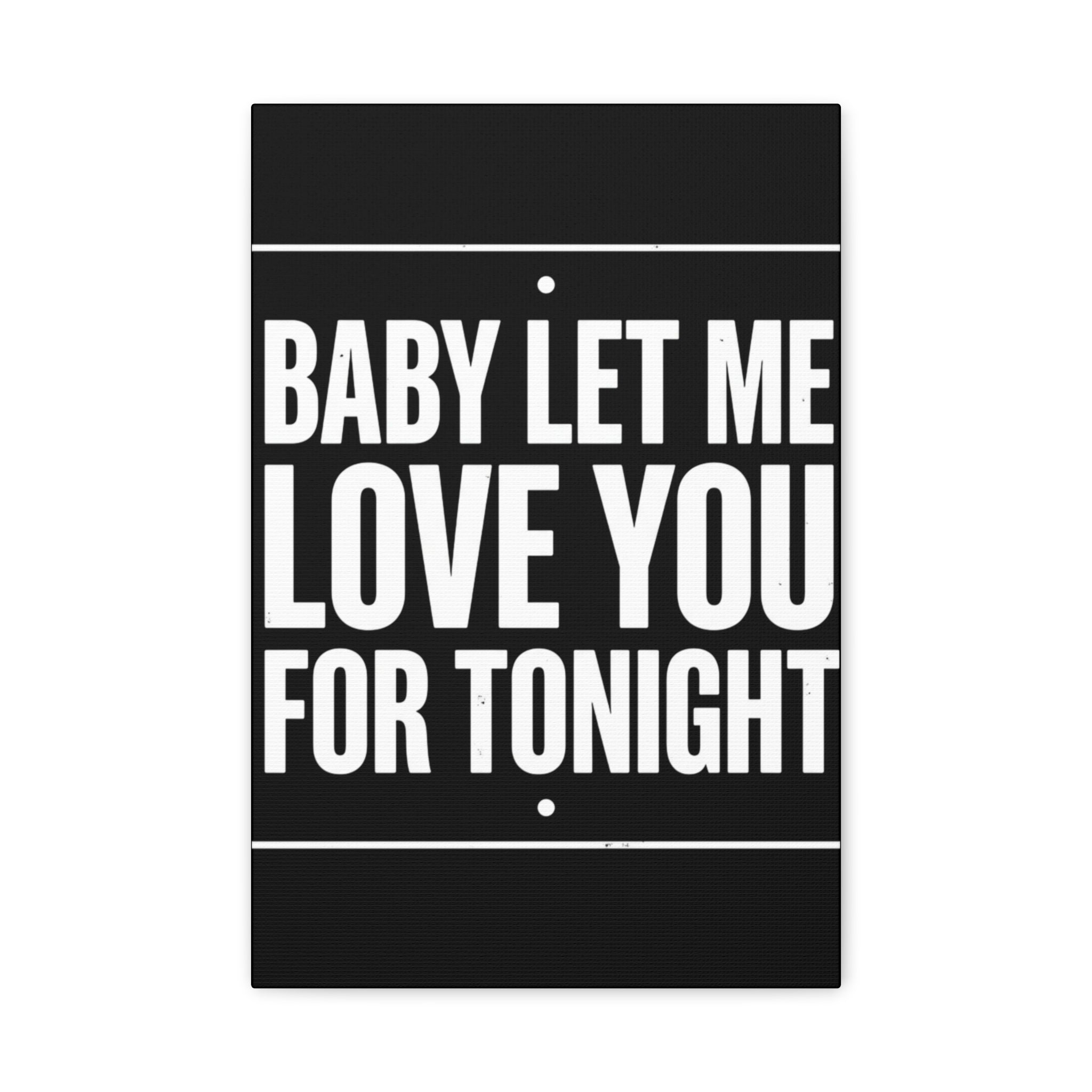 Music History Canvas — "Baby Let Me Love You For Tonight" Matte Stretched Canvas