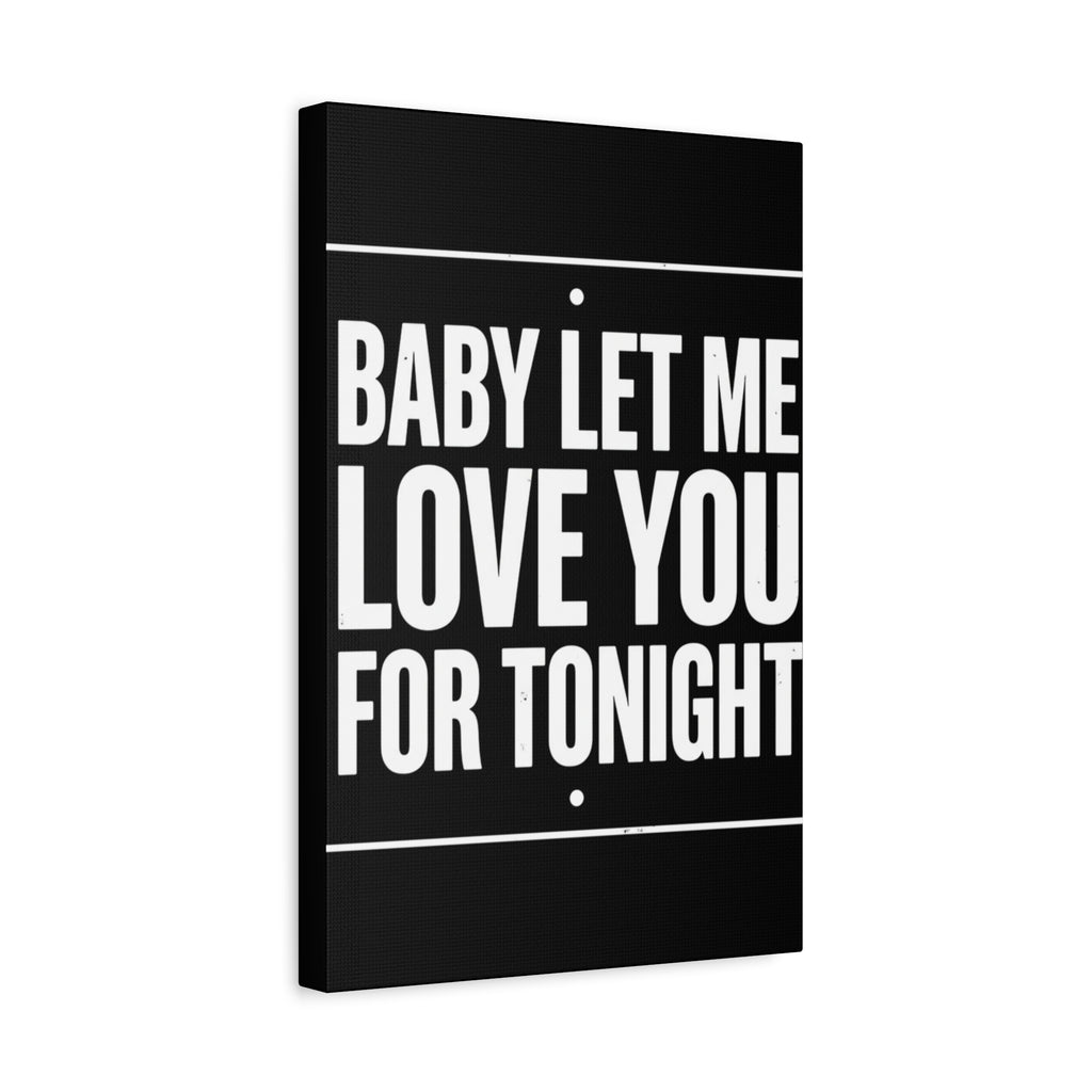 Music History Canvas — "Baby Let Me Love You For Tonight" Matte Stretched Canvas
