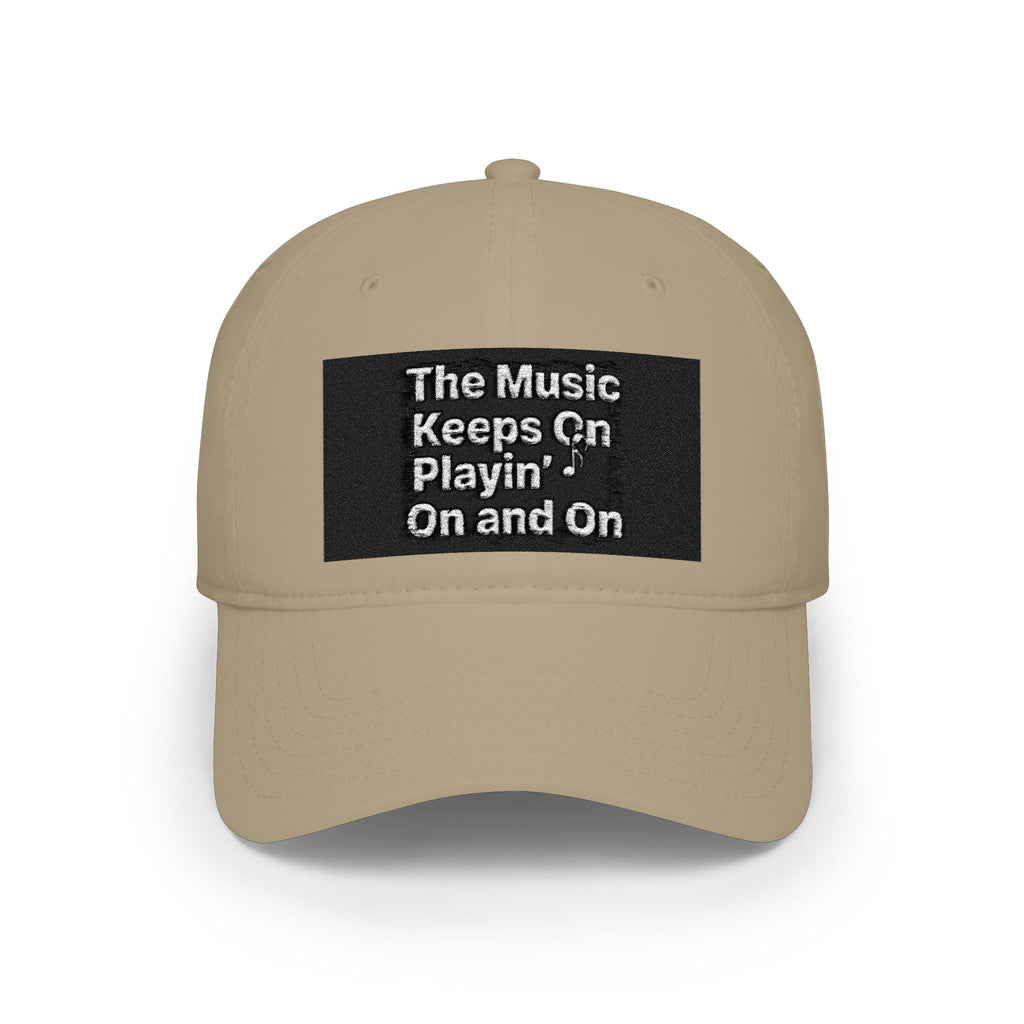 Low Profile Baseball Cap with the Classic House Quote - The Music Keeps On Playin’ On and On