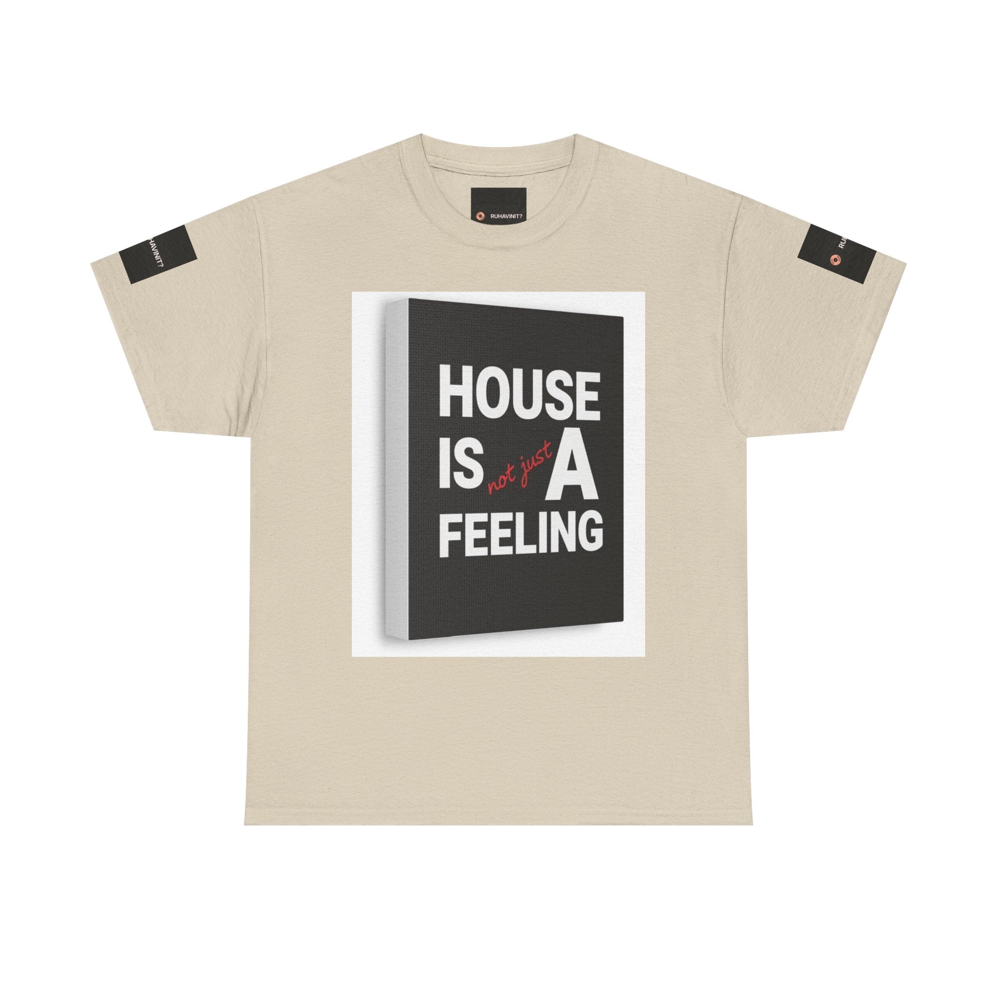 HOUSE IS A FEELING T-Shirt — Minimal Dance Music Home Statement Tee