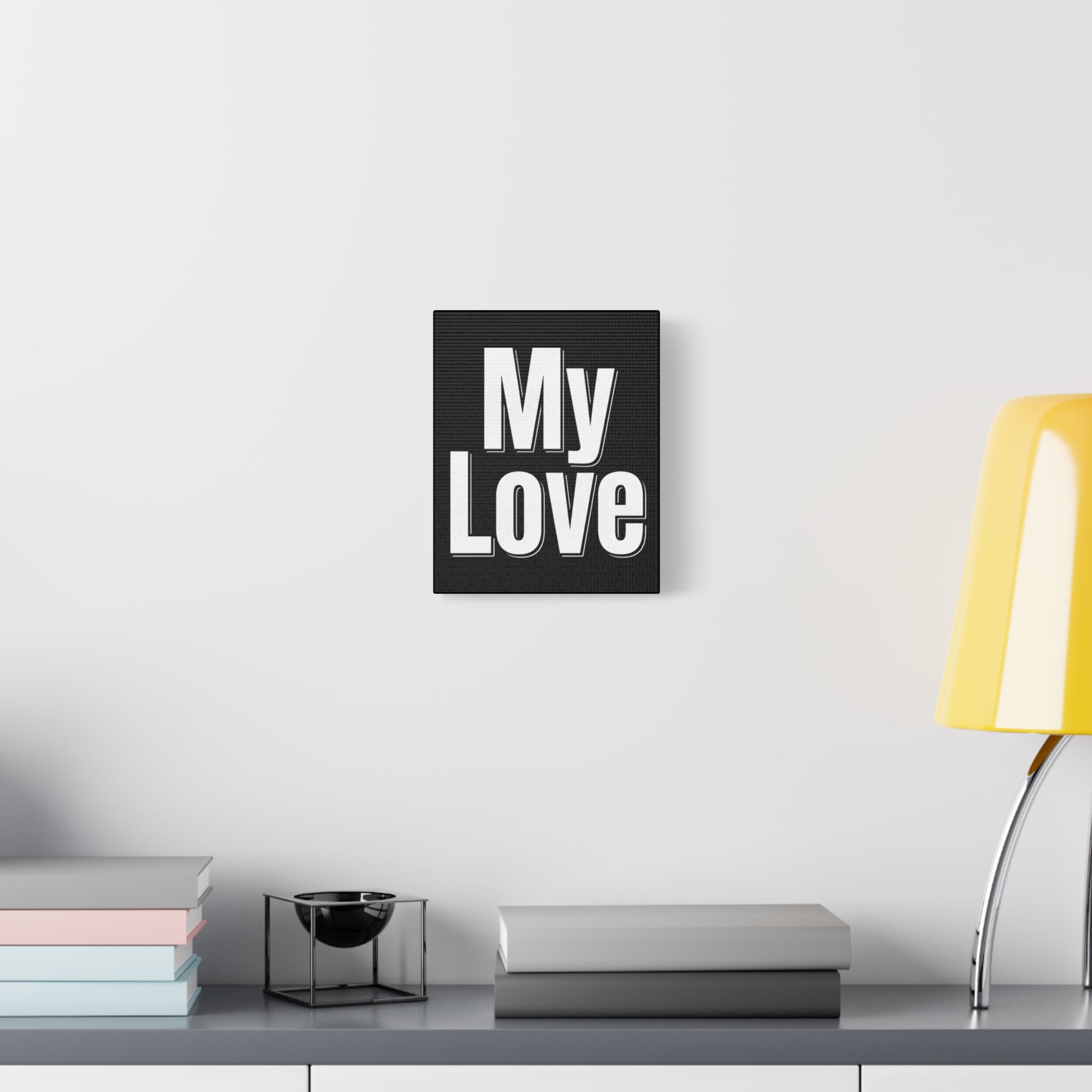 My Love Canvas Wall Art — Bold Black & White Romantic Print