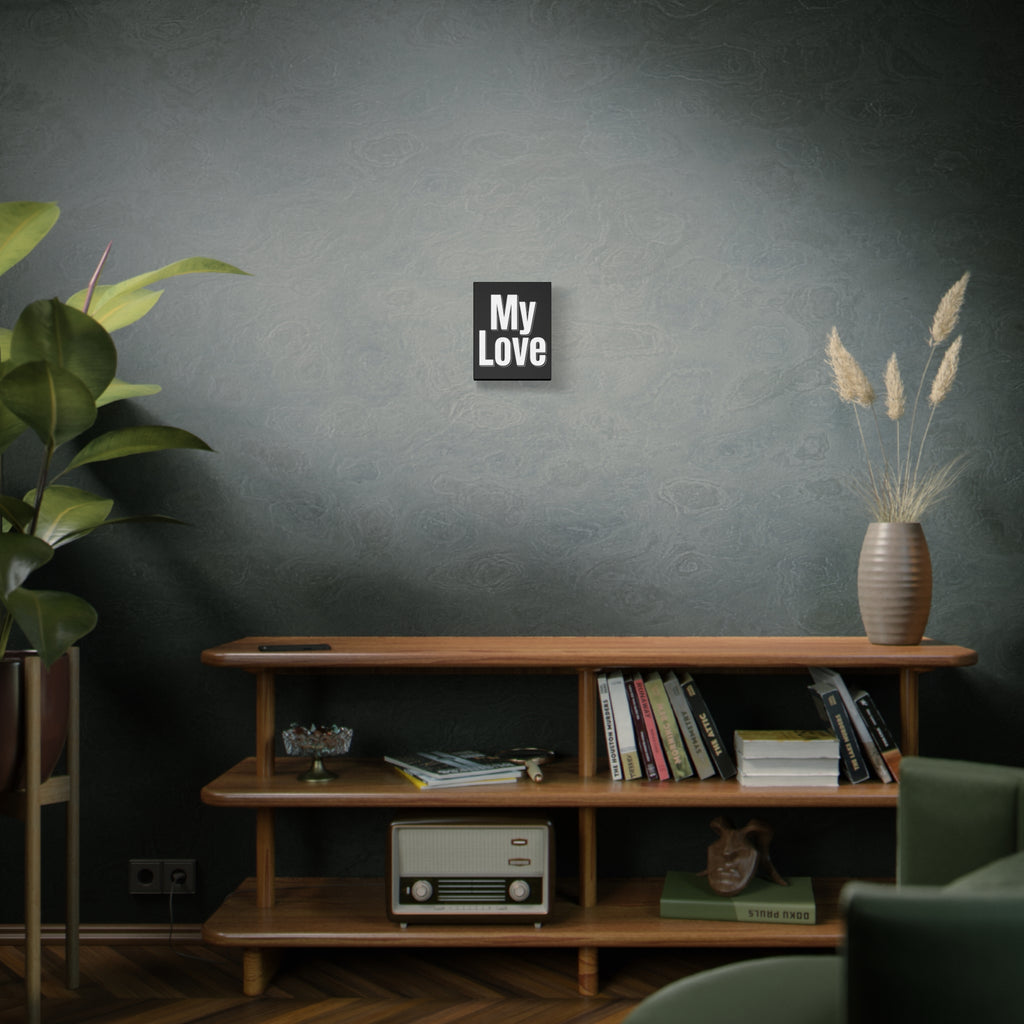 My Love Canvas Wall Art — Bold Black & White Romantic Print
