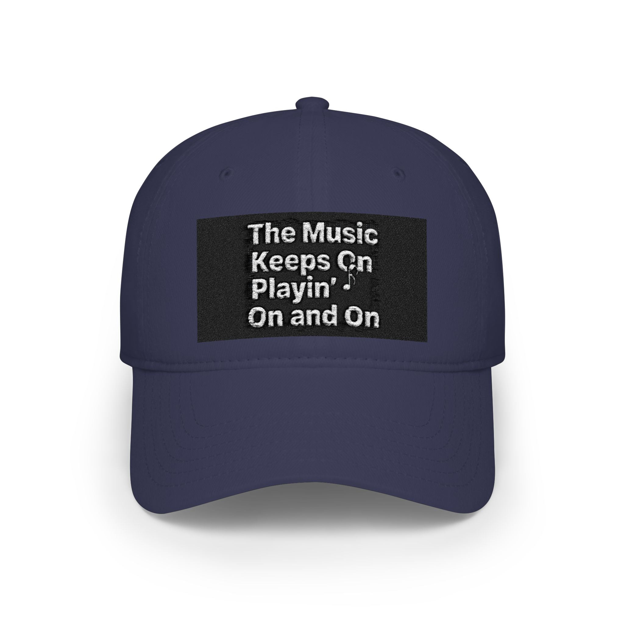 Low Profile Baseball Cap with the Classic House Quote - The Music Keeps On Playin’ On and On