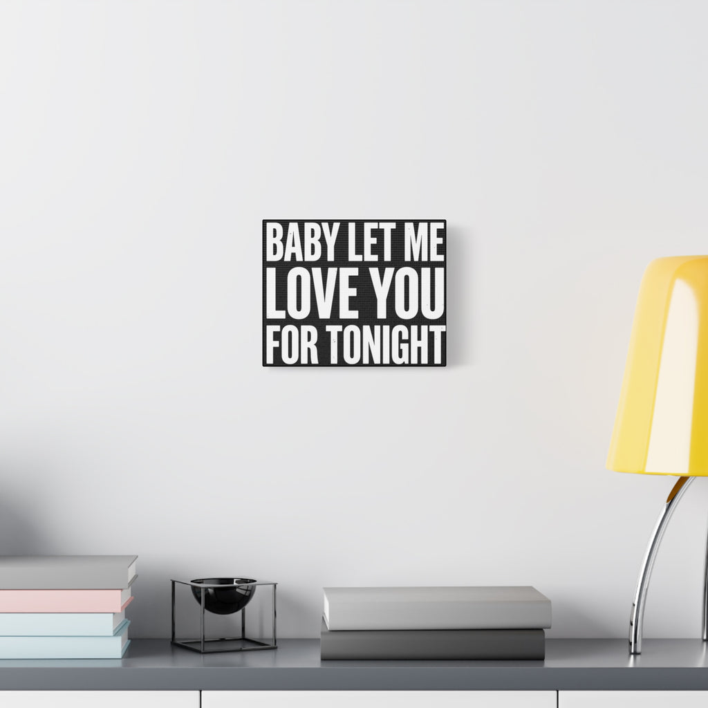 Music History Canvas — "Baby Let Me Love You For Tonight" Matte Stretched Canvas