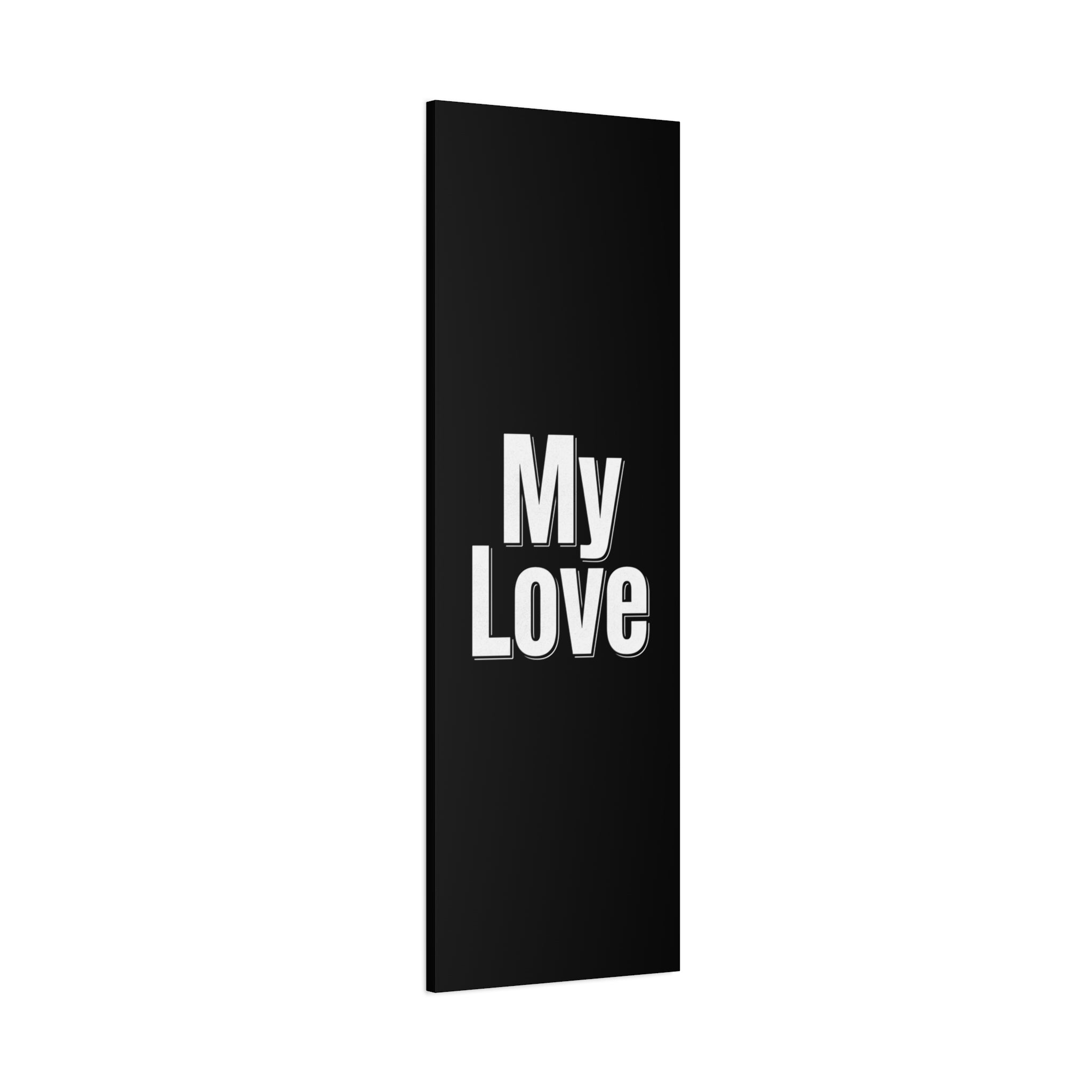 My Love Canvas Wall Art — Bold Black & White Romantic Print