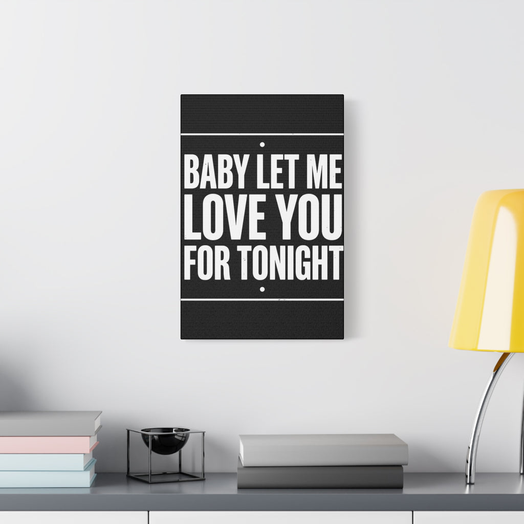 Music History Canvas — "Baby Let Me Love You For Tonight" Matte Stretched Canvas