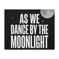 “As We Dance By The Moonlight” Canvas Wall Art
