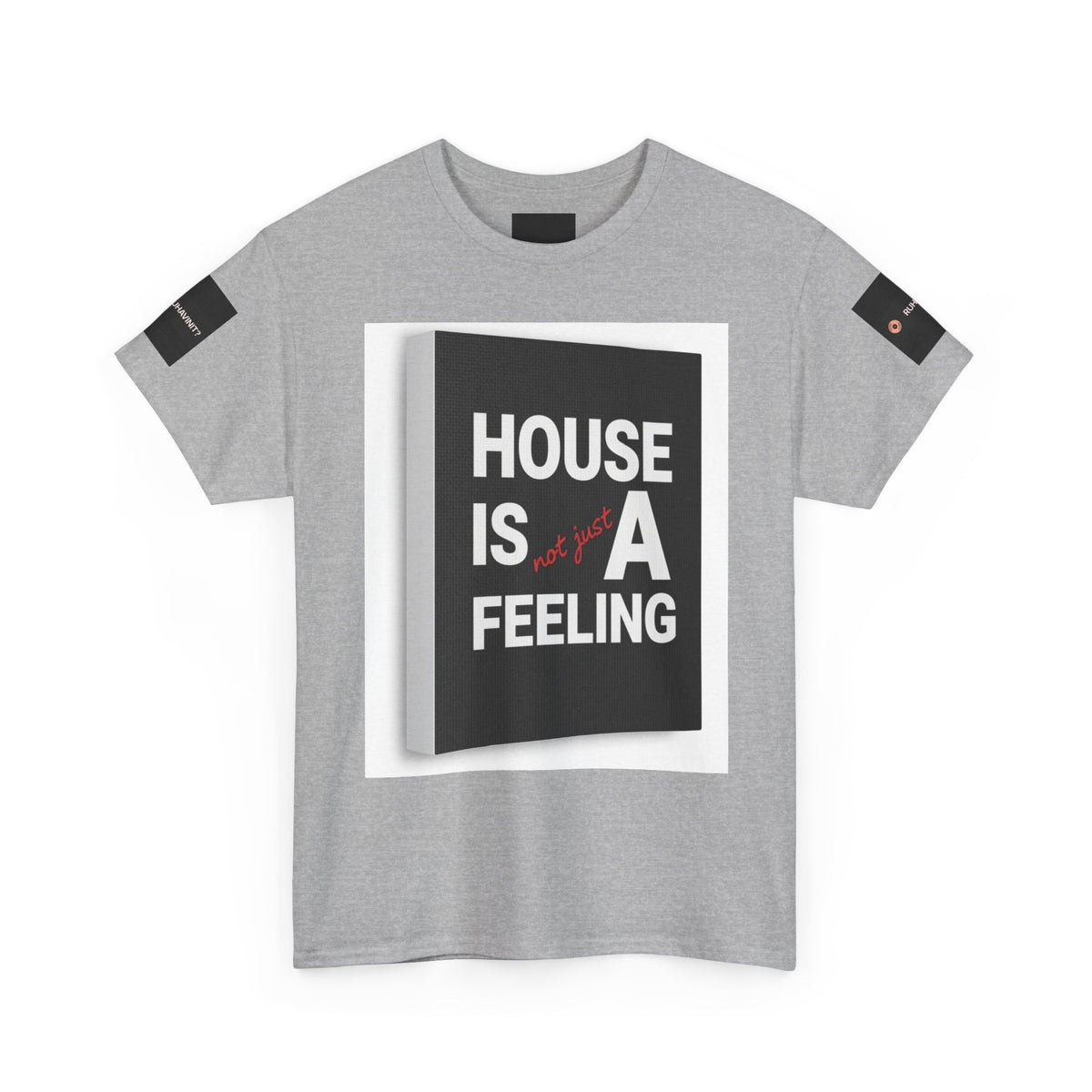 HOUSE IS A FEELING T-Shirt — Minimal Dance Music Home Statement Tee