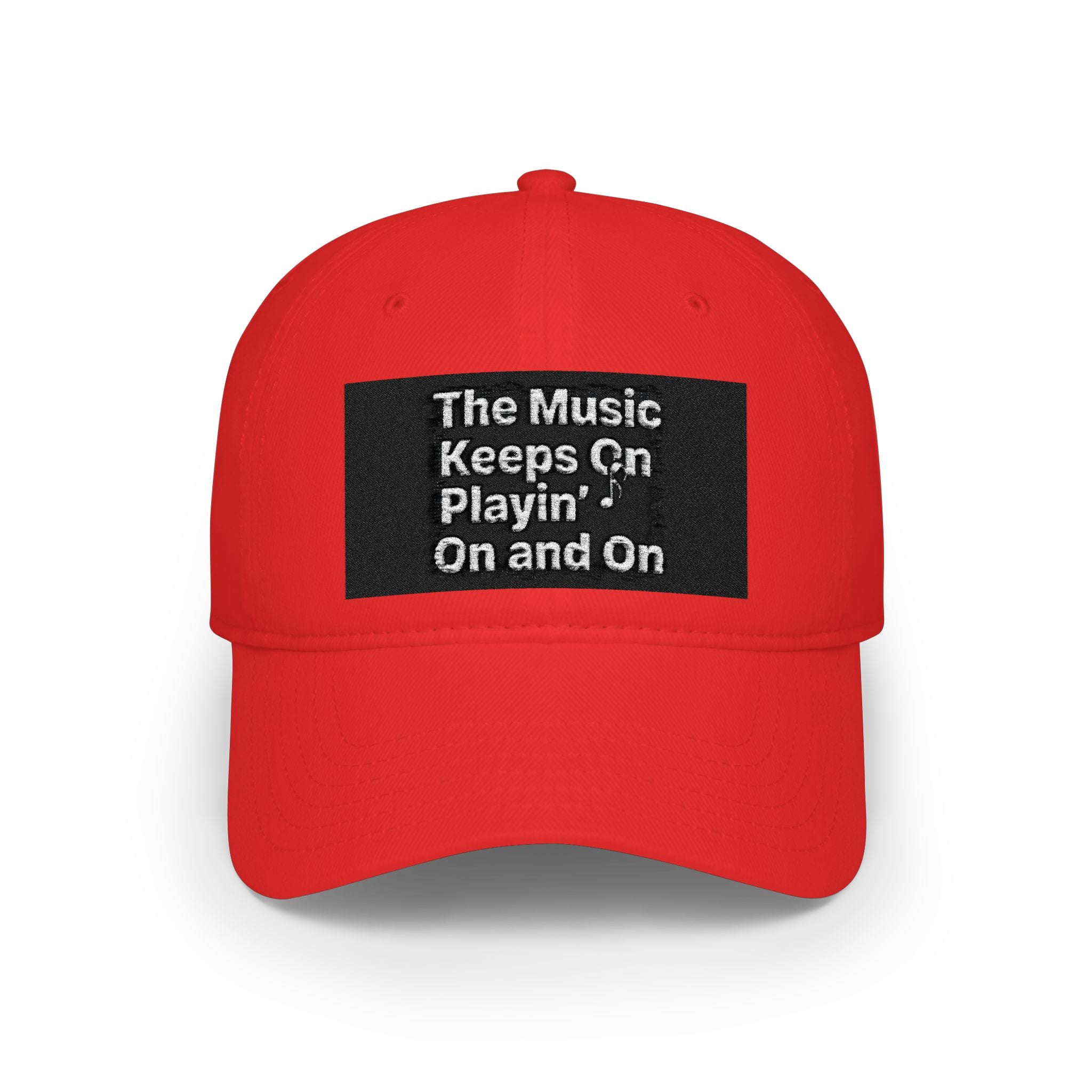 Low Profile Baseball Cap with the Classic House Quote - The Music Keeps On Playin’ On and On