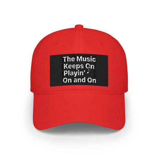 Low Profile Baseball Cap with the Classic House Quote - The Music Keeps On Playin’ On and On