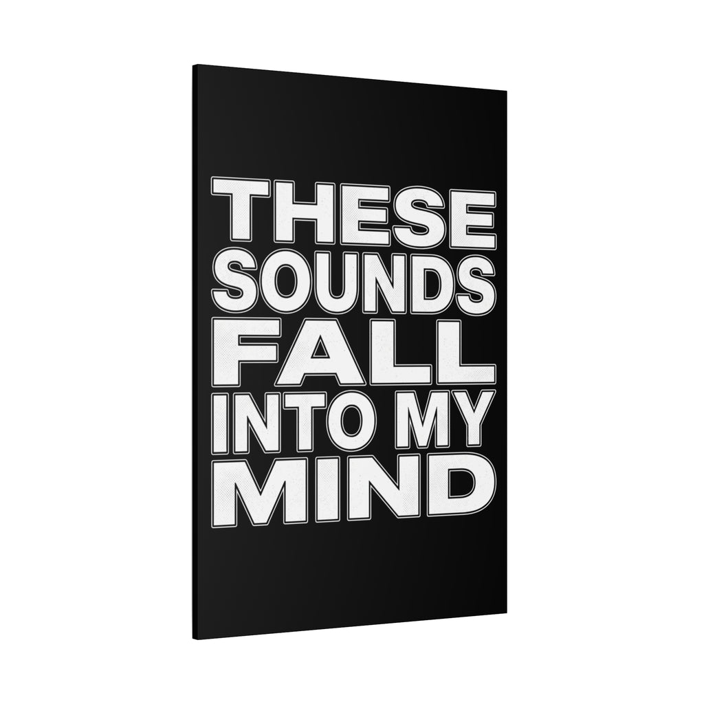Music History Wall Art Canvas — “These Sounds Fall Into My Mind” Matte Stretched Canvas