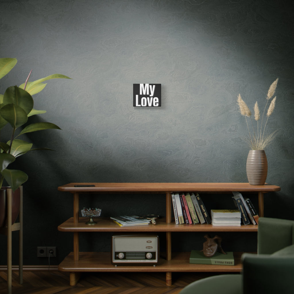 My Love Canvas Wall Art — Bold Black & White Romantic Print