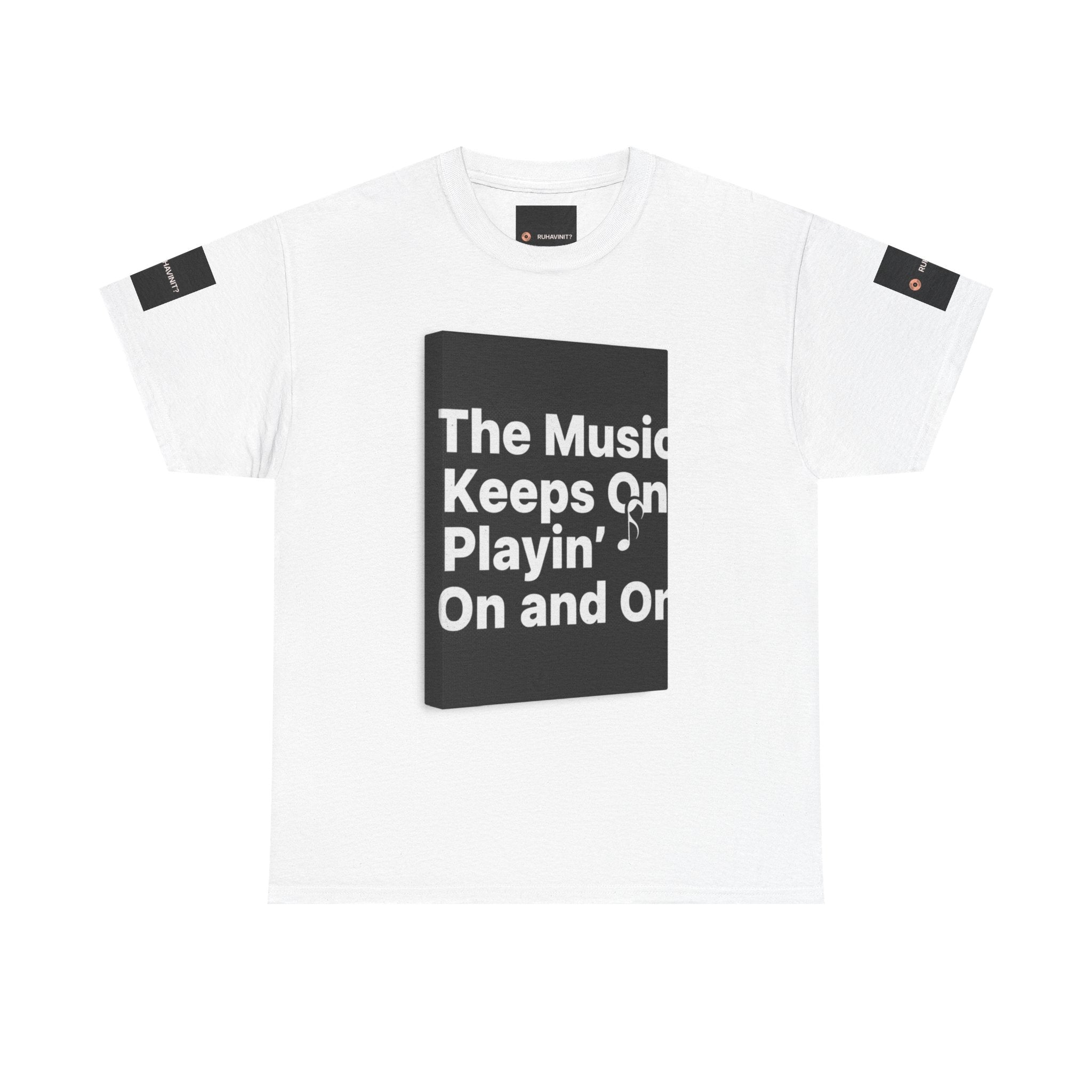 The Music Keeps On Playin' On and On Tee | Music Quote Shirt, Retro Lyric Design