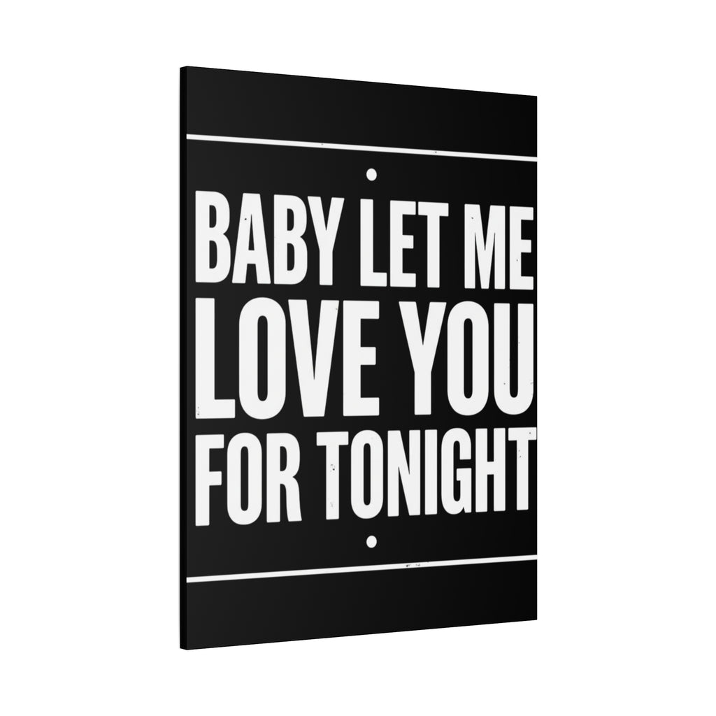 Music History Canvas — "Baby Let Me Love You For Tonight" Matte Stretched Canvas