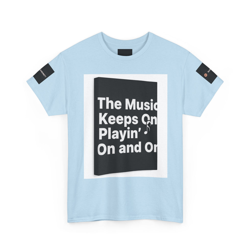 The Music Keeps On Playin' On and On Tee | Music Quote Shirt, Retro Lyric Design
