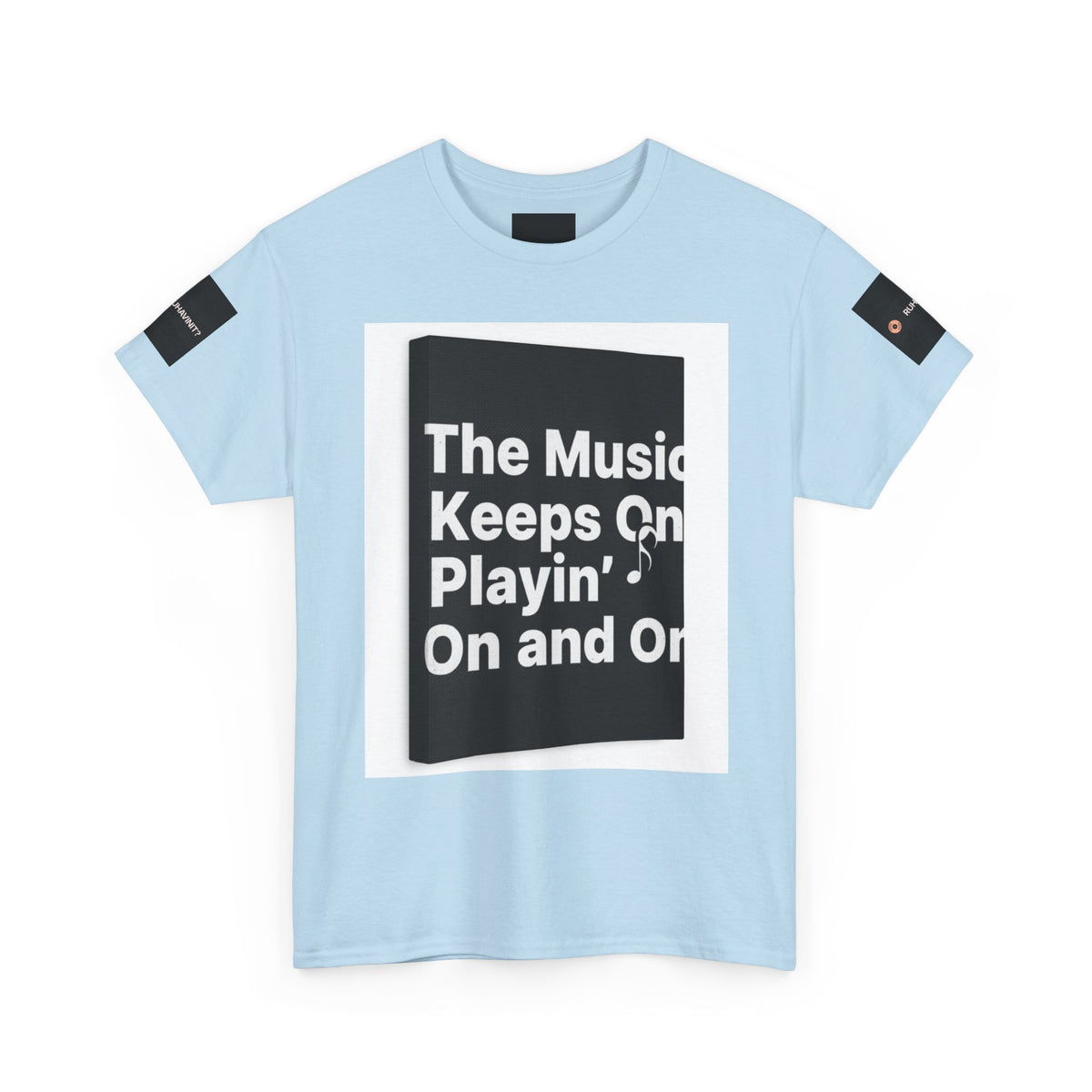 The Music Keeps On Playin' On and On Tee | Music Quote Shirt, Retro Lyric Design