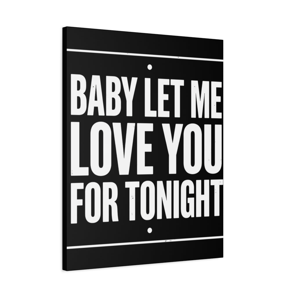 Music History Canvas — "Baby Let Me Love You For Tonight" Matte Stretched Canvas