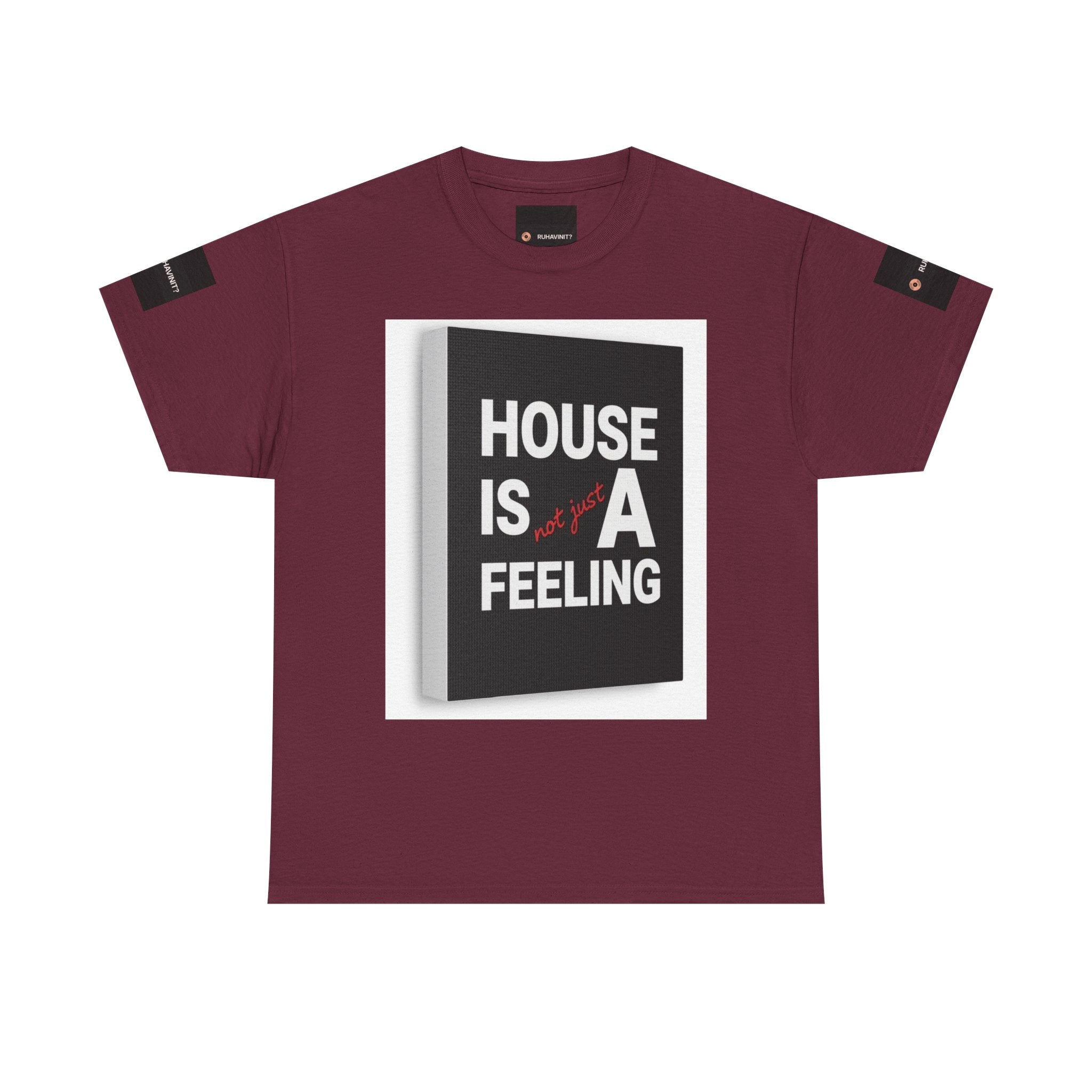 HOUSE IS A FEELING T-Shirt — Minimal Dance Music Home Statement Tee