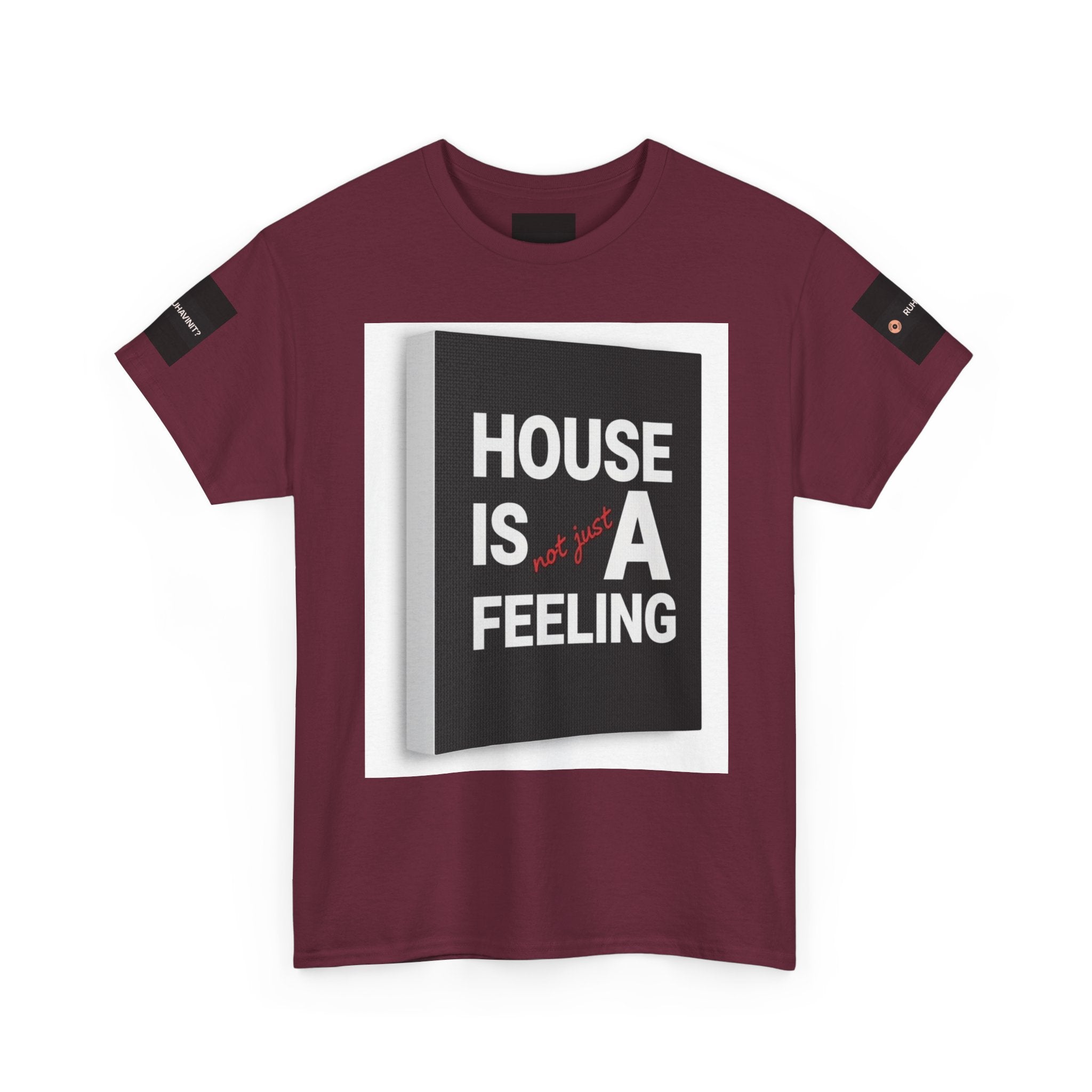 HOUSE IS A FEELING T-Shirt — Minimal Dance Music Home Statement Tee