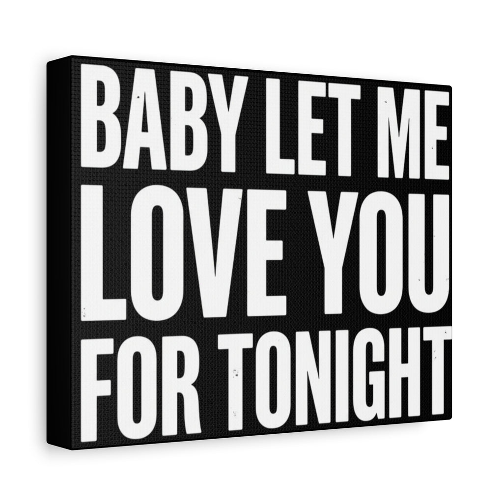 Music History Canvas — "Baby Let Me Love You For Tonight" Matte Stretched Canvas