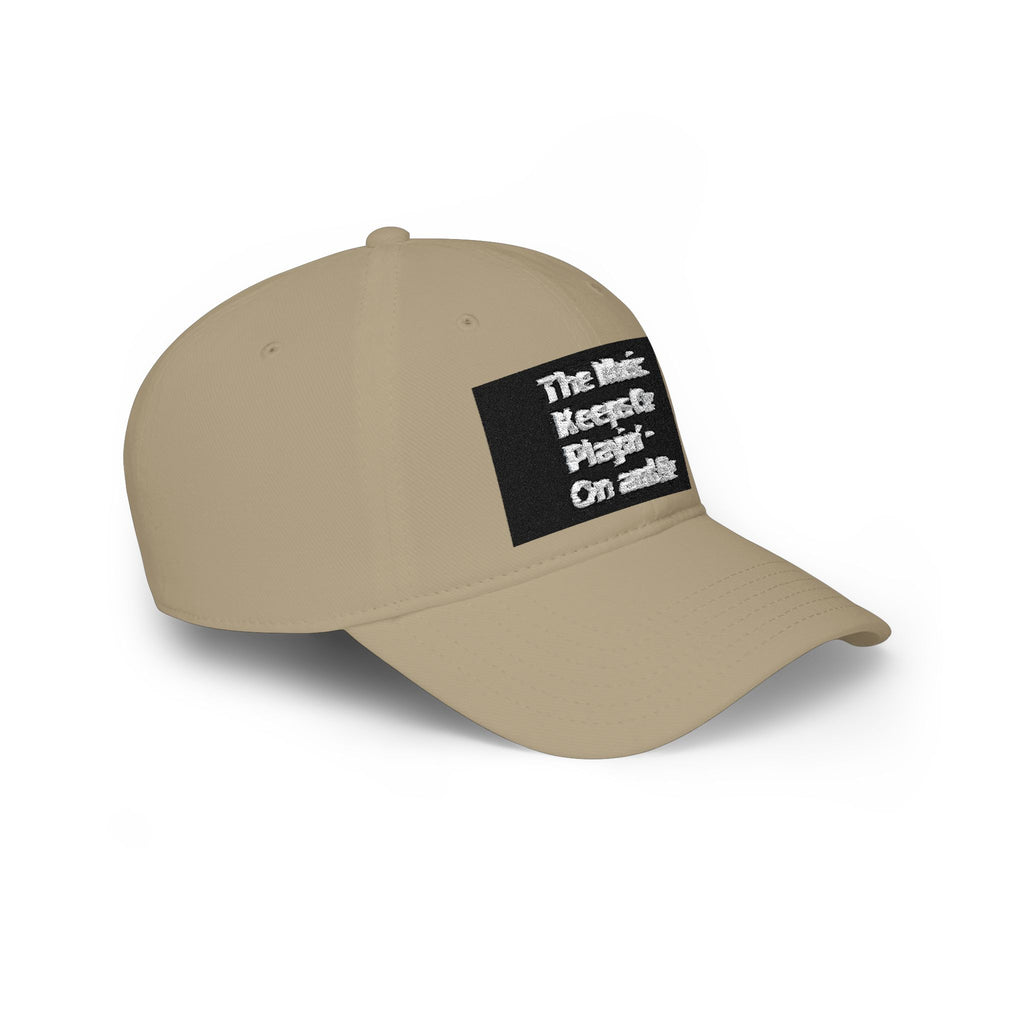 Low Profile Baseball Cap with the Classic House Quote - The Music Keeps On Playin’ On and On