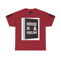 HOUSE IS A FEELING T-Shirt — Minimal Dance Music Home Statement Tee