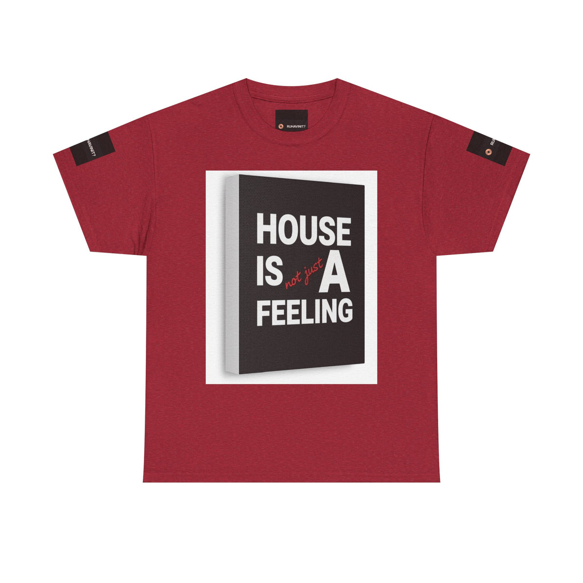 HOUSE IS A FEELING T-Shirt — Minimal Dance Music Home Statement Tee