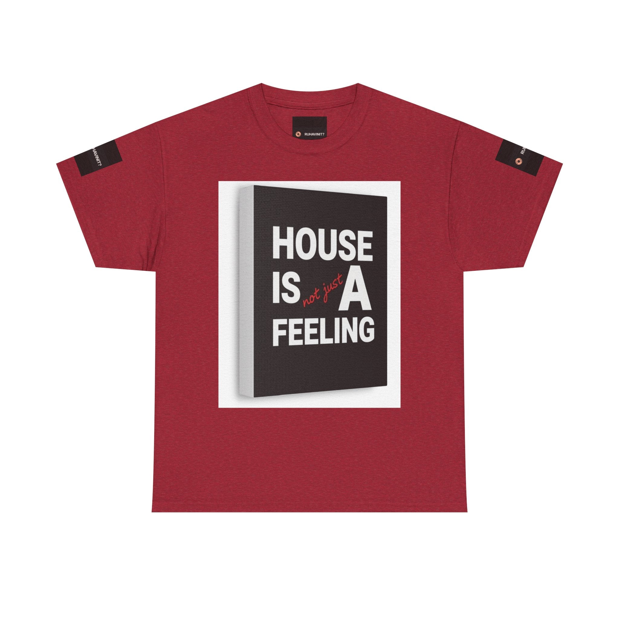 HOUSE IS A FEELING T-Shirt — Minimal Dance Music Home Statement Tee