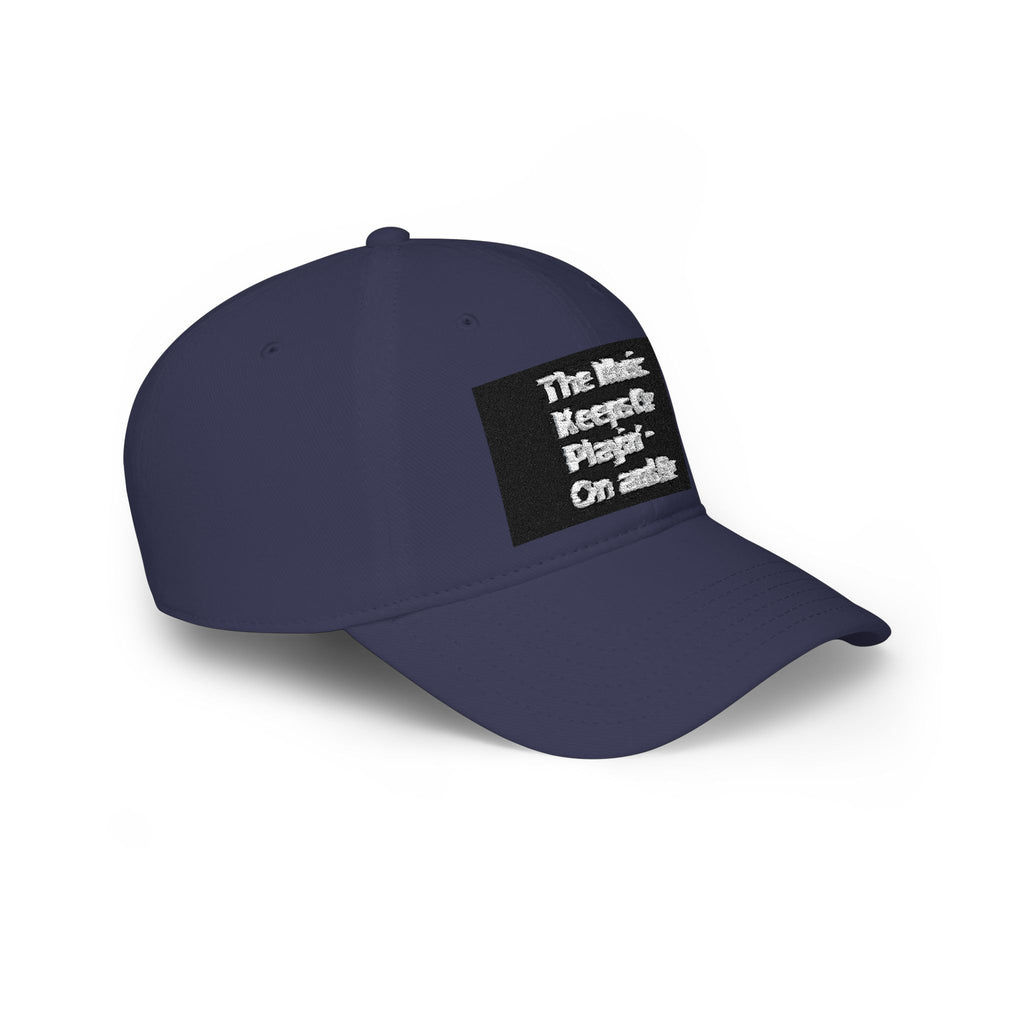 Low Profile Baseball Cap with the Classic House Quote - The Music Keeps On Playin’ On and On