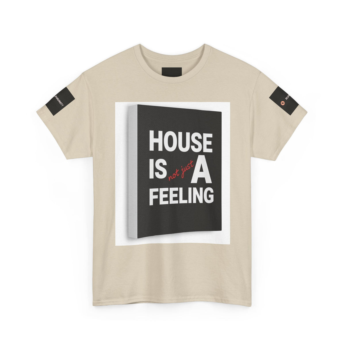HOUSE IS A FEELING T-Shirt — Minimal Dance Music Home Statement Tee