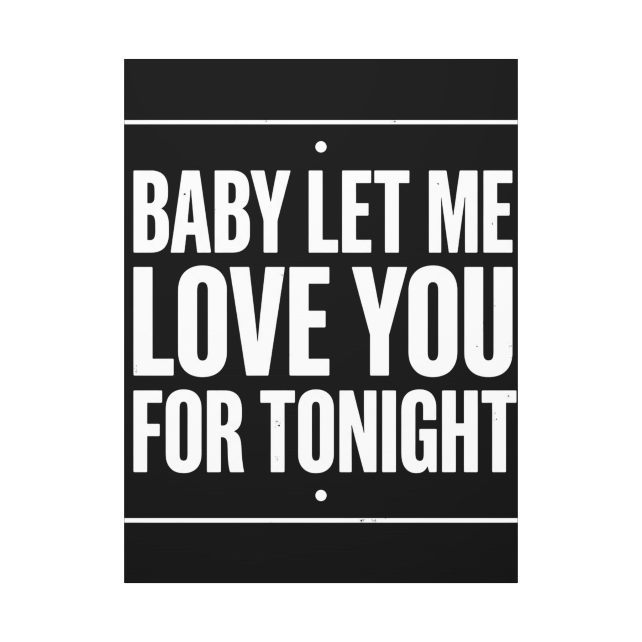 Music History Canvas — "Baby Let Me Love You For Tonight" Matte Stretched Canvas