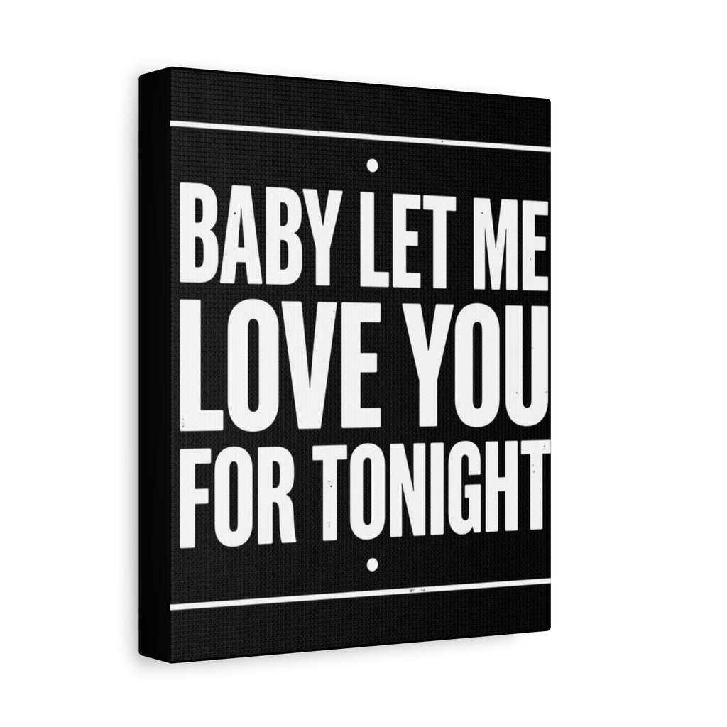 Music History Canvas — "Baby Let Me Love You For Tonight" Matte Stretched Canvas